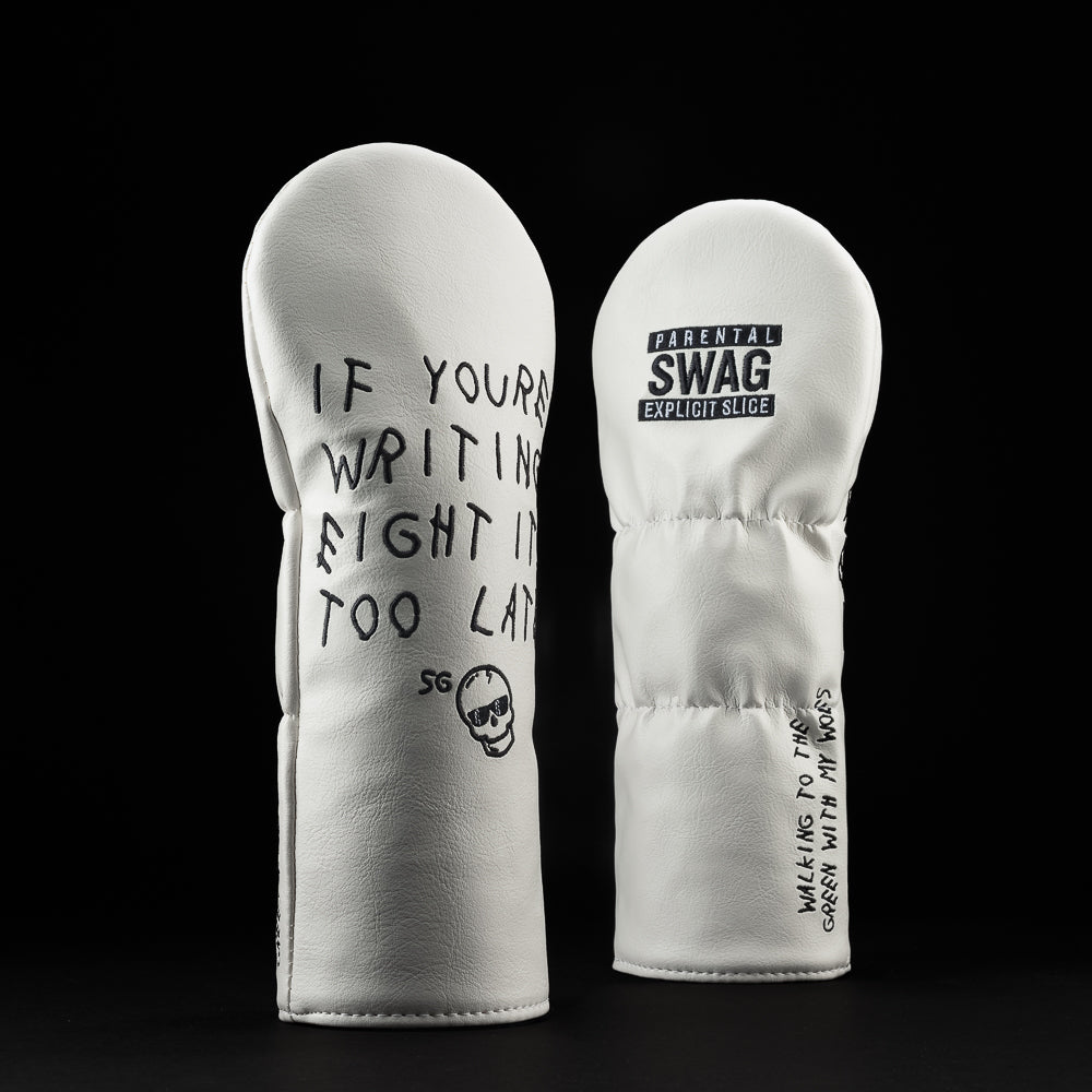 White Too Late fairway golf club headcover with black writing.