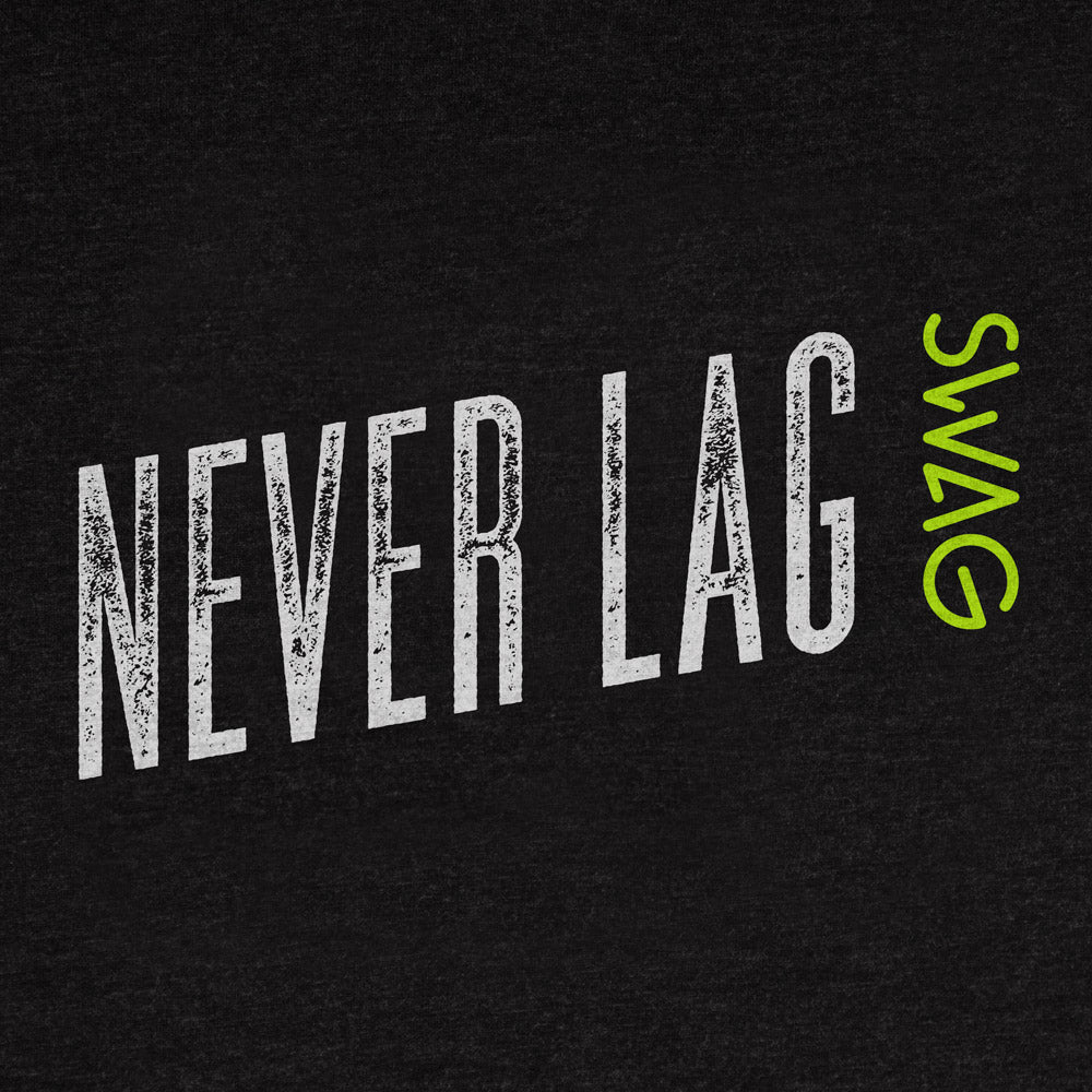 Never Lag Shirt