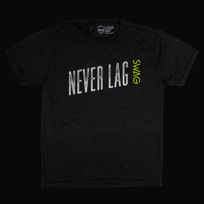 Never Lag Shirt