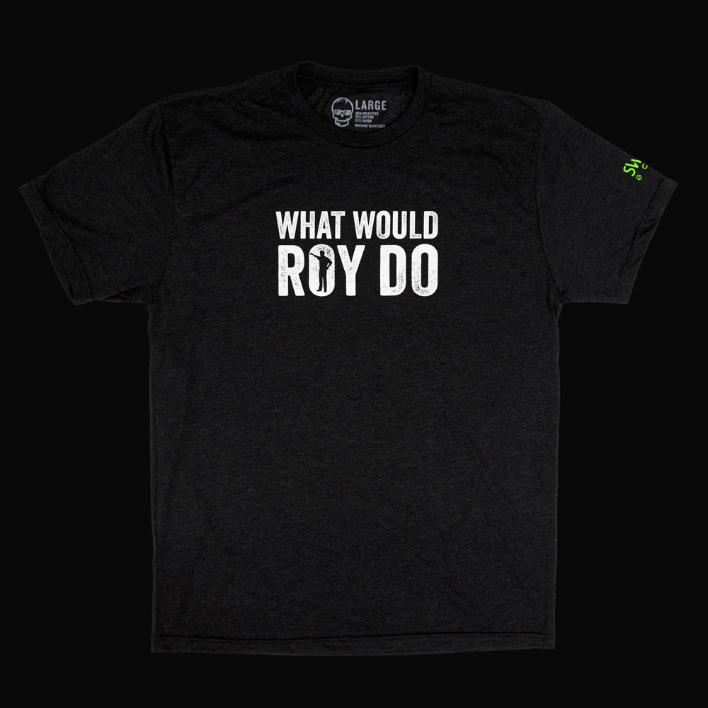 What Would Roy Do? Shirt