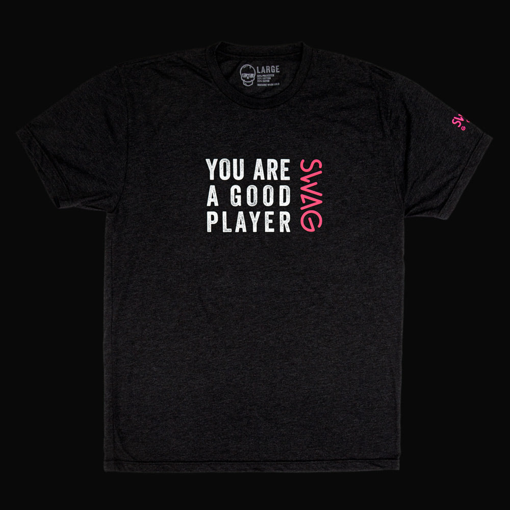 You Are A Good Player Shirt